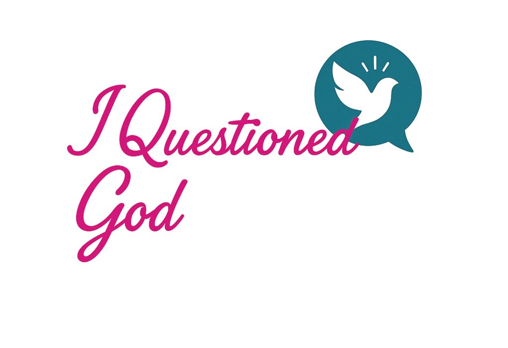 I Questioned God and He Answered